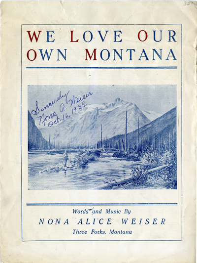 We Love Our Own Montana Song, Words and Music By Nona Alice Weiser