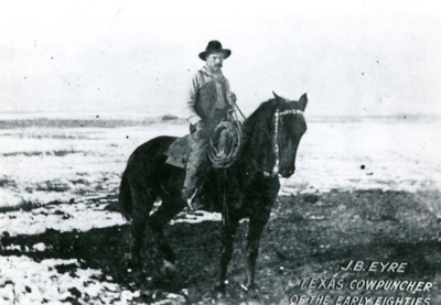J. B. Eyre - Texas Cowpuncher of the Early Eighties