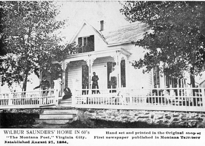 Wilbur Saunders' Home in 60's, Virginia City, Montana