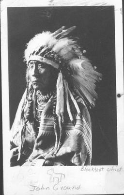 John Ground: Blackfoot Chief